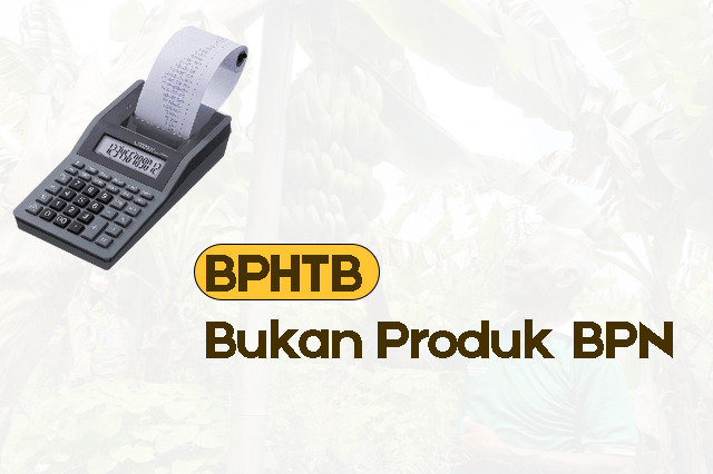 BPHTB Bukan Produk BPN: Ini Fakta yang Harus Anda Tahu